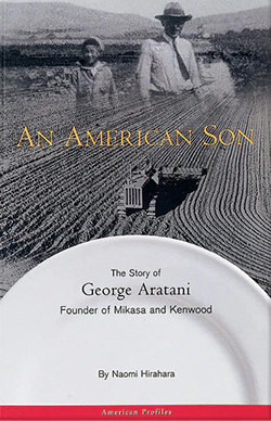 AN AMERICAN SON: THE STORY OF GEORGE ARATANI, FOUNDER OF MIKASA AND KENWOOD